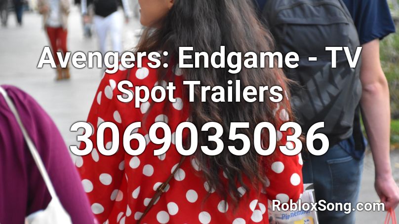 Avengers: Endgame - TV Spot Trailers Roblox ID - Roblox music codes