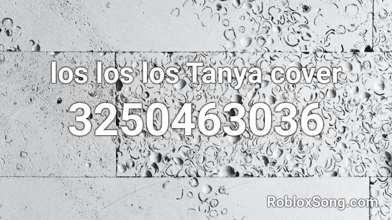 Los Los Los Tanya Cover Roblox Id Roblox Music Codes - beerus roblox id