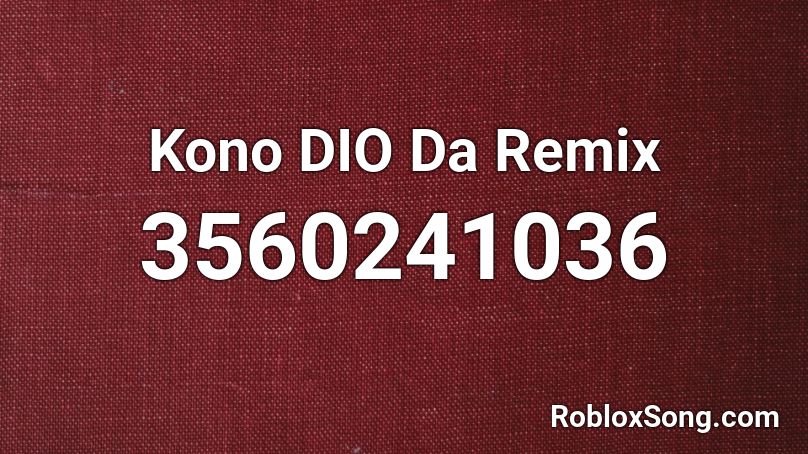 Kono DIO Da Remix Roblox ID