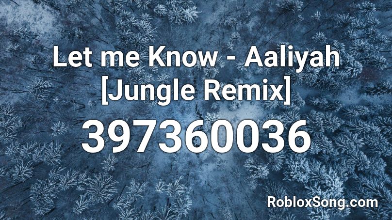 Let me Know - Aaliyah [Jungle Remix] Roblox ID
