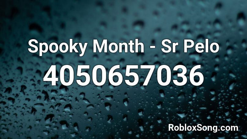 Spooky Month - Sr Pelo Roblox ID