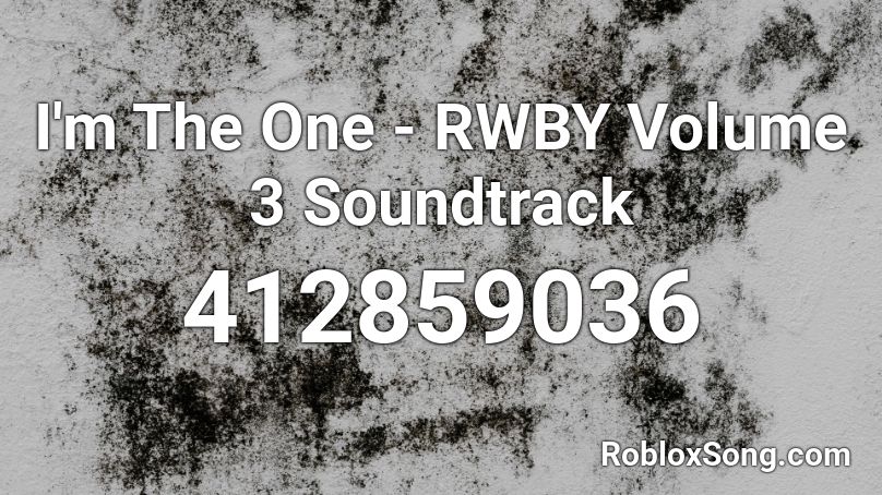 I'm The One - RWBY Volume 3 Soundtrack Roblox ID