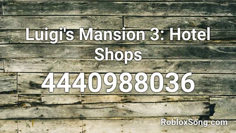 Luigi's Mansion 3: Hotel Shops Roblox ID