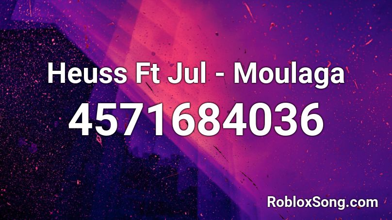 Heuss Ft Jul Moulaga Roblox Id Roblox Music Codes - code fro msic for roblox