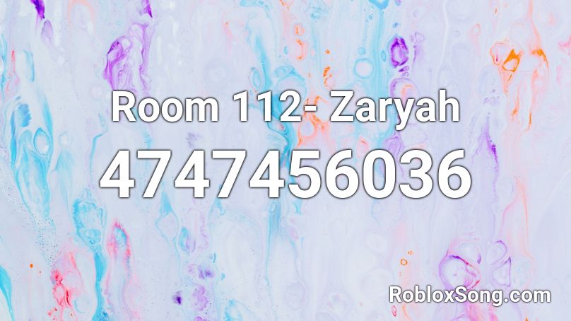 Room 112- Zaryah Roblox ID
