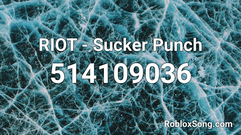 RIOT - Sucker Punch  Roblox ID