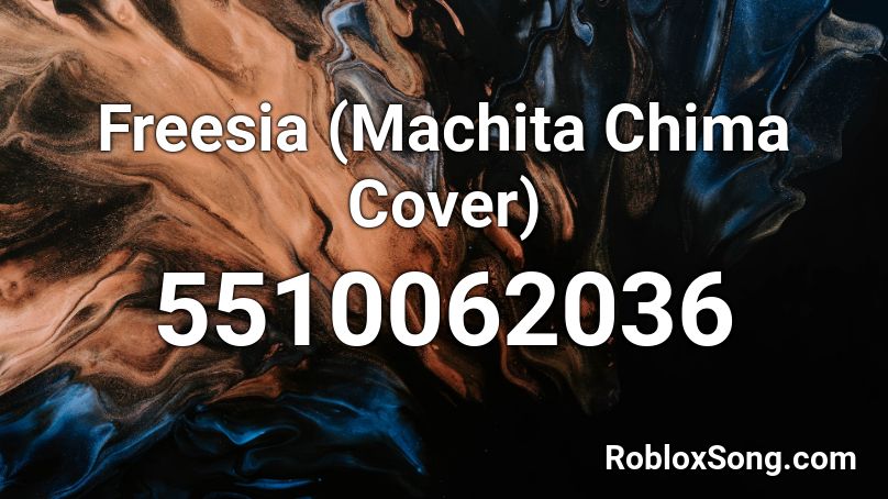 Freesia (Machita Chima Cover) Roblox ID