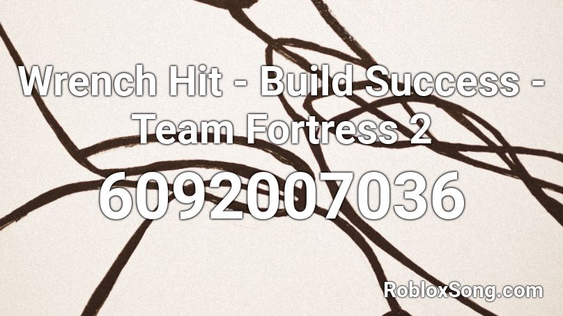Wrench Hit - Build Success - Team Fortress 2 Roblox ID