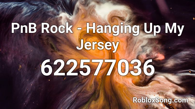 PnB Rock - Hanging Up My Jersey Roblox ID