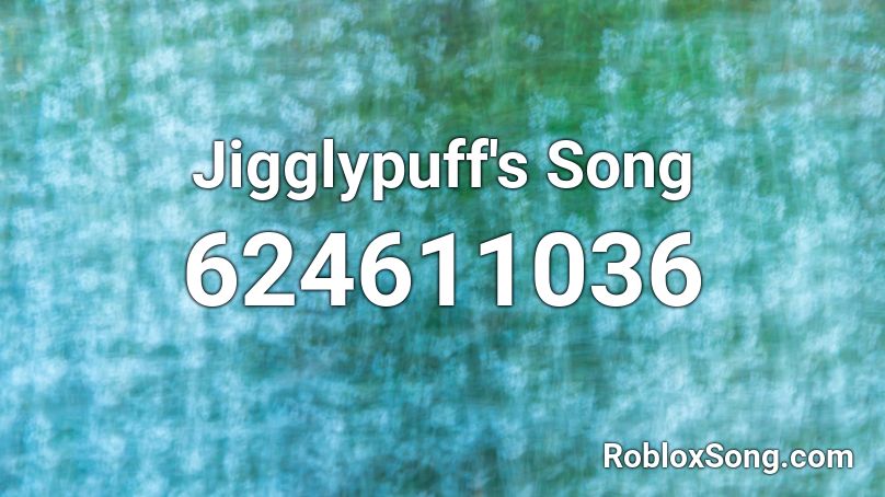 Jigglypuff's Song Roblox ID
