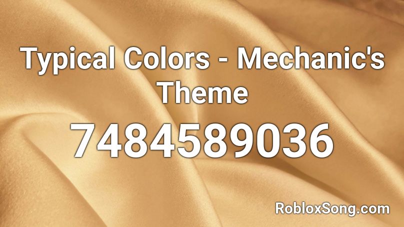 Typical Colors - Mechanic's Theme Roblox ID