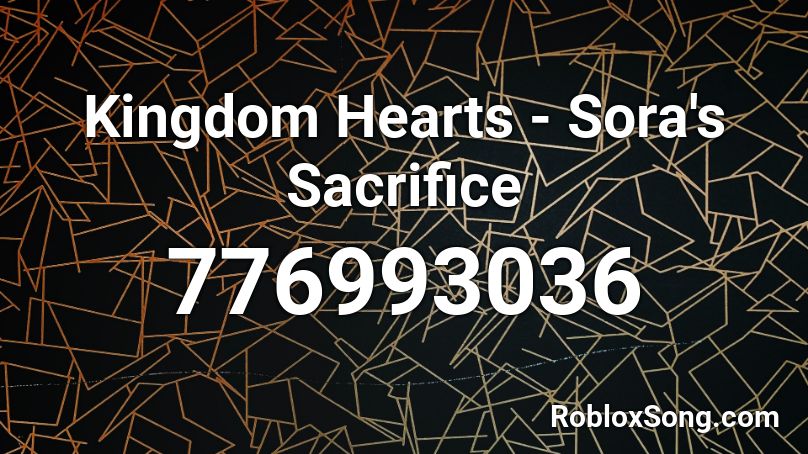 Kingdom Hearts - Sora's Sacrifice Roblox ID