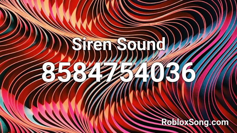 Siren Sound Roblox ID