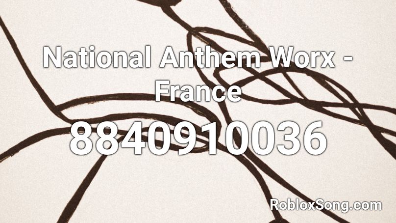 National Anthem Worx - France Roblox ID