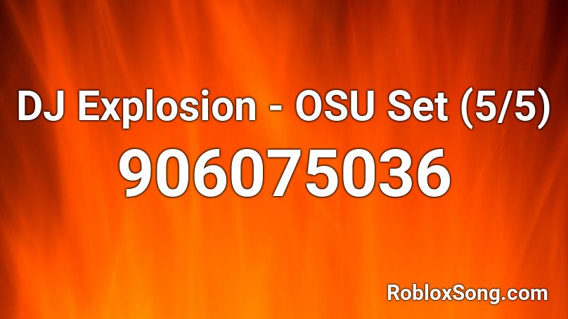 DJ Explosion - OSU Set (5/5) Roblox ID