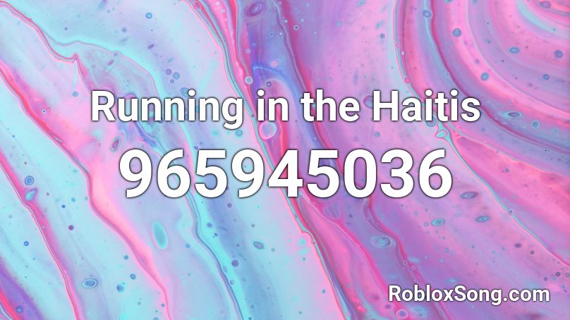 Running in the Haitis Roblox ID