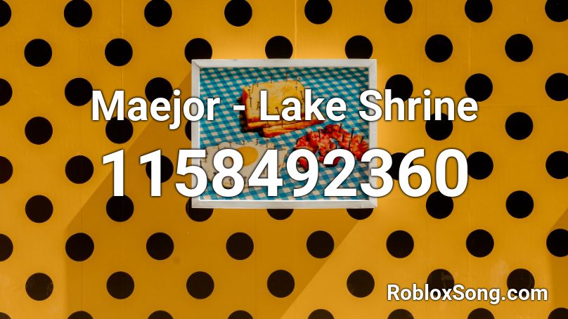 Maejor Lake Shrine Roblox Id Roblox Music Codes - roblox music code for boba date