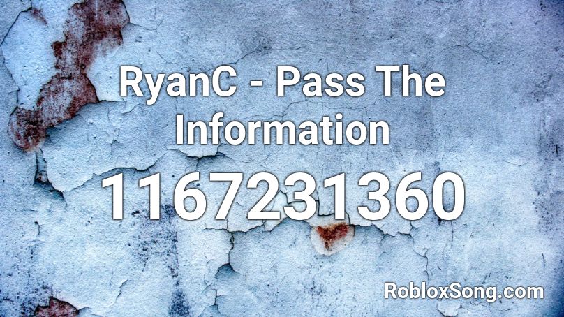 RyanC - Pass The Information Roblox ID