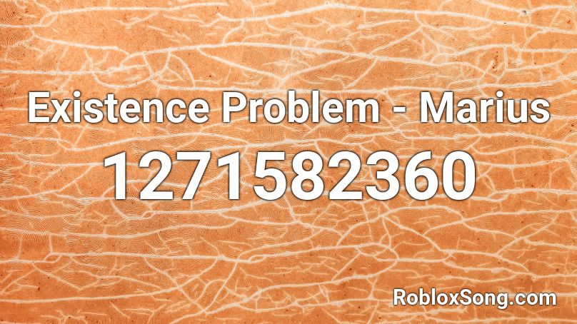 Existence Problem - Marius Roblox ID