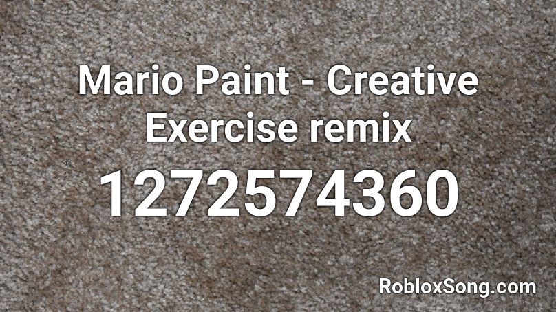 Mario Paint - Creative Exercise remix Roblox ID