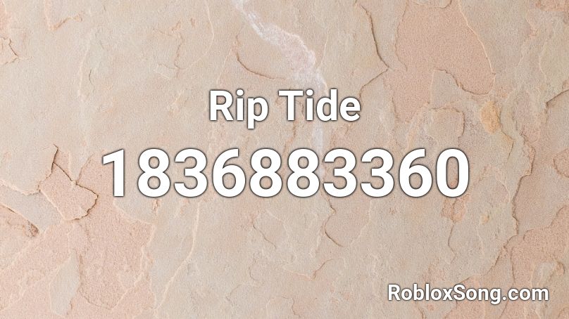 Rip Tide Roblox ID