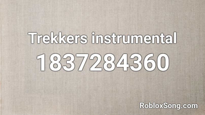 Trekkers instrumental Roblox ID