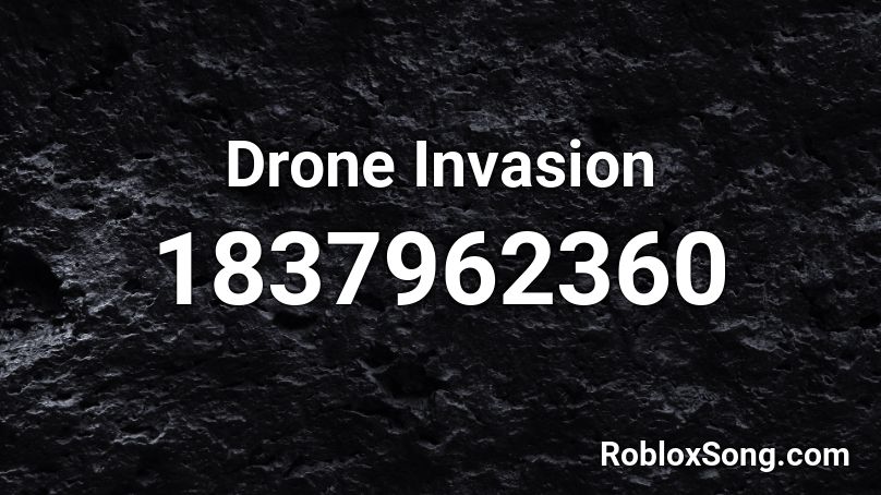 Drone Invasion Roblox ID