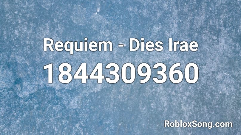 Requiem - Dies Irae Roblox ID