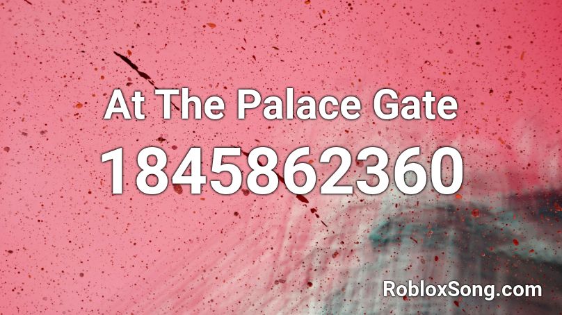 At The Palace Gate Roblox ID