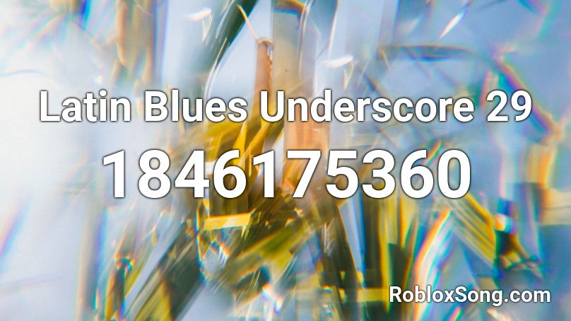 Latin Blues Underscore 29 Roblox ID