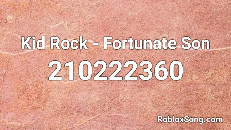 Kid Rock - Fortunate Son Roblox ID