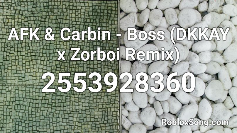 AFK & Carbin - Boss (DKKAY x Zorboi Remix) Roblox ID