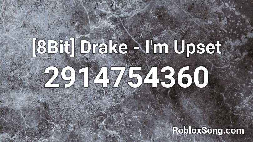[8Bit] Drake - I'm Upset Roblox ID