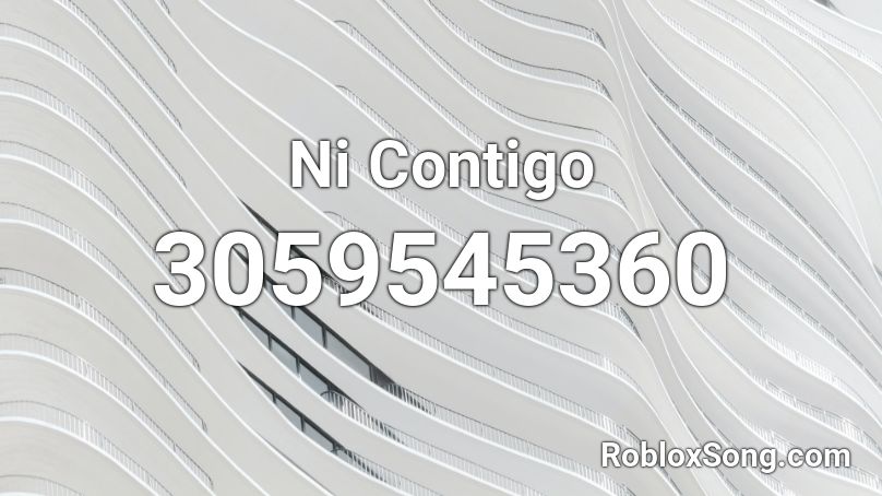 Ni Contigo Roblox ID