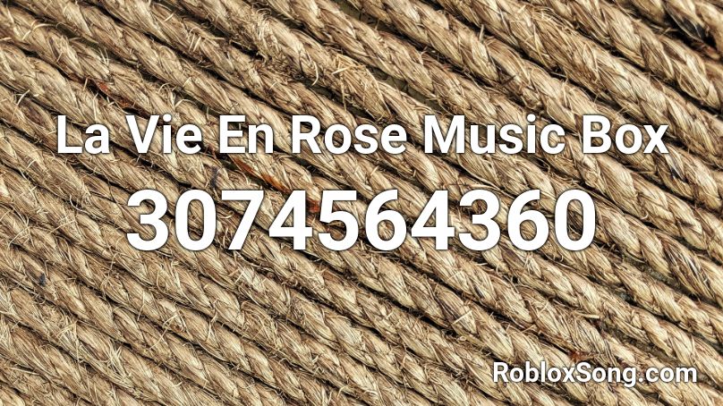 La Vie En Rose Music Box Roblox ID