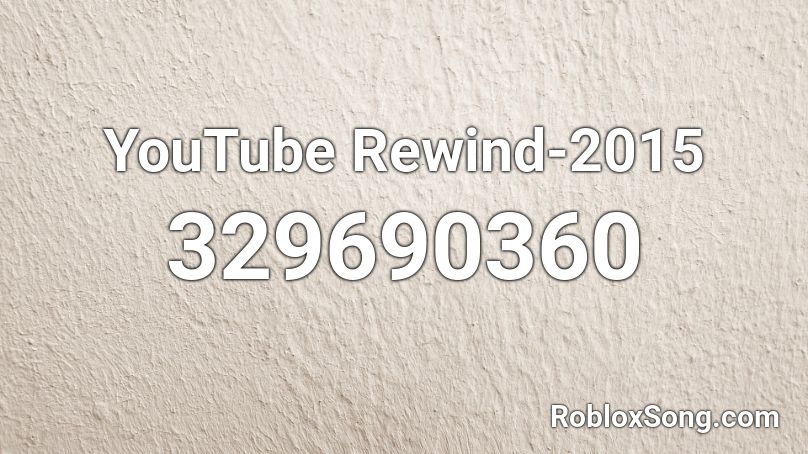 YouTube Rewind-2015 Roblox ID