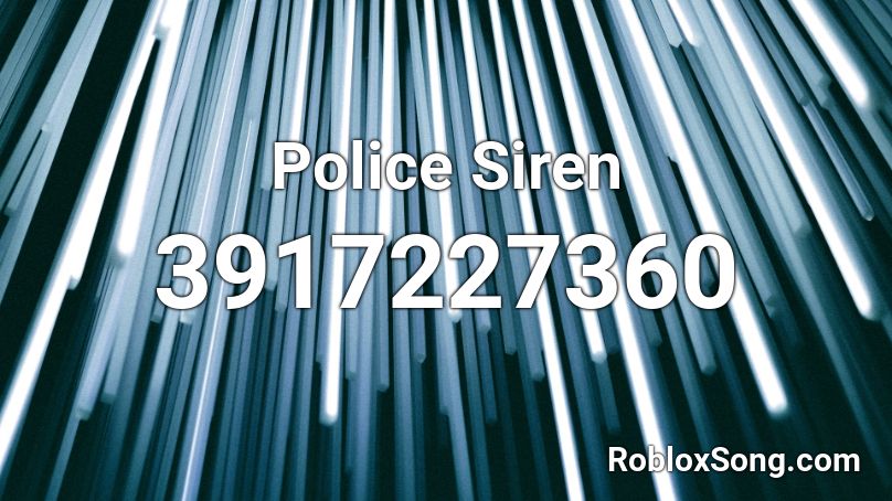 Police Siren Roblox ID