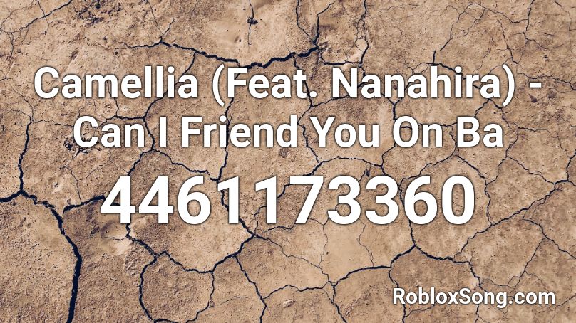 Camellia Feat Nanahira Can I Friend You On Ba Roblox Id Roblox Music Codes - roblox can i friend you on bassbook id