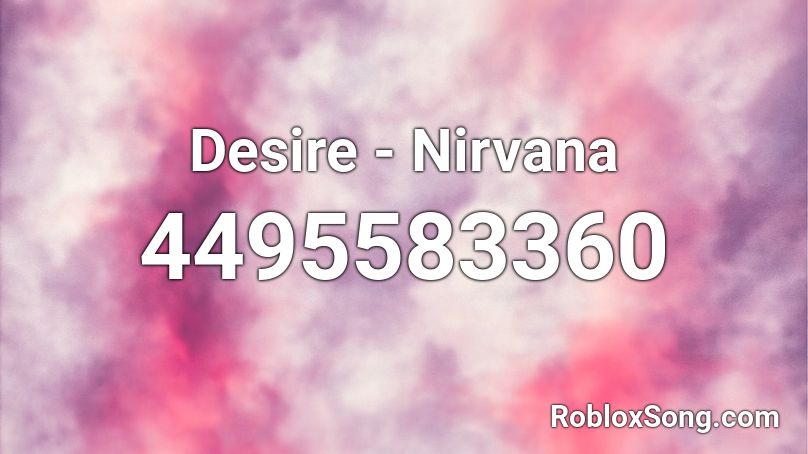 Desire - Nirvana Roblox ID