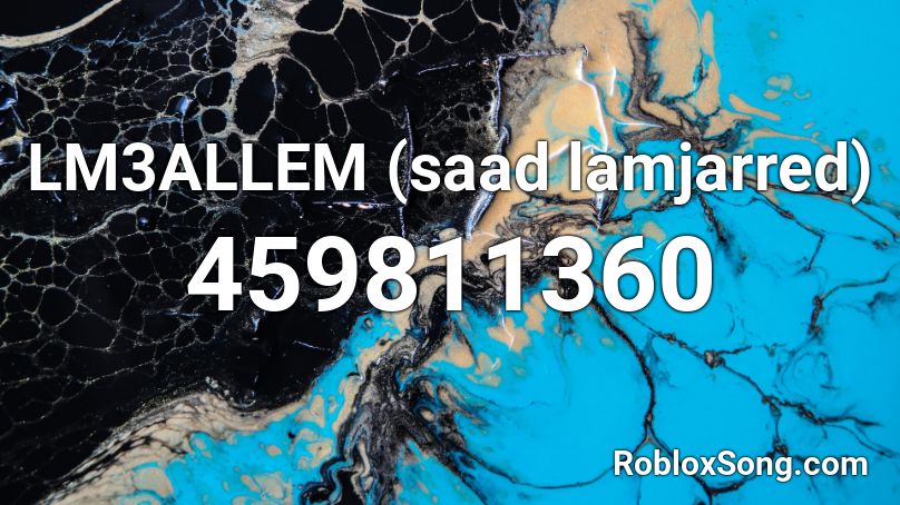 LM3ALLEM (saad lamjarred) Roblox ID