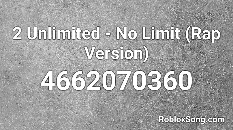 2 Unlimited No Limit Rap Version Roblox Id Roblox Music Codes - roblox number 2