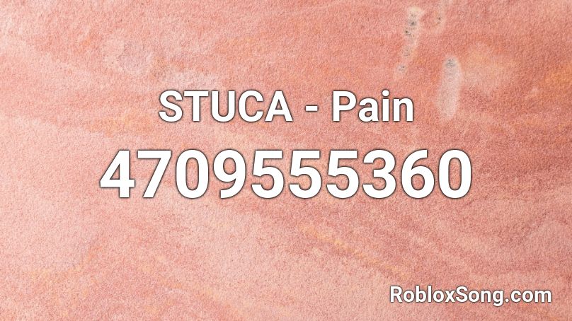 STUCA - Pain Roblox ID