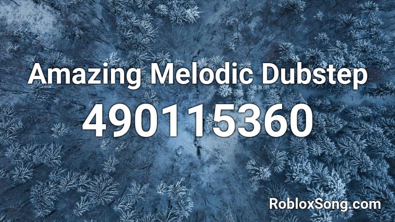 Amazing Melodic Dubstep Roblox ID