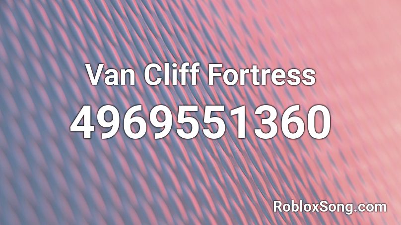 Van Cliff Fortress Roblox ID