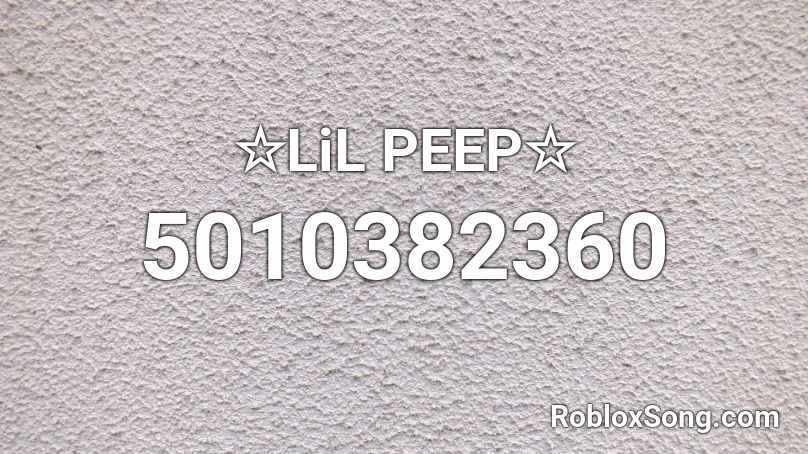 ☆LiL PEEP☆ Roblox ID