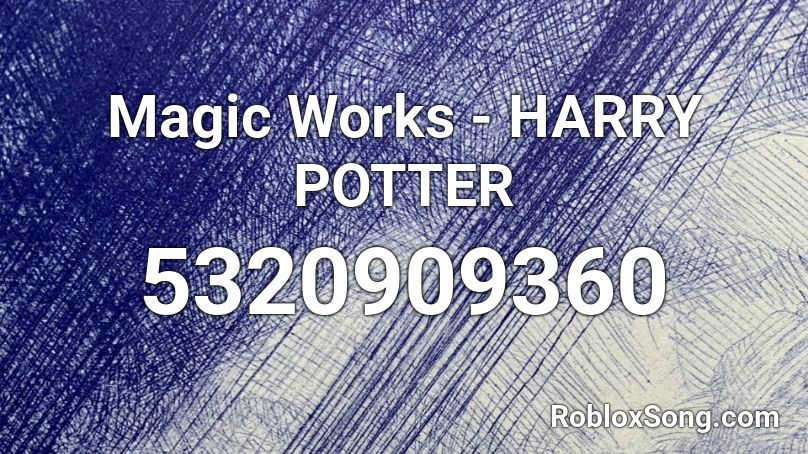 Magic Works - HARRY POTTER Roblox ID