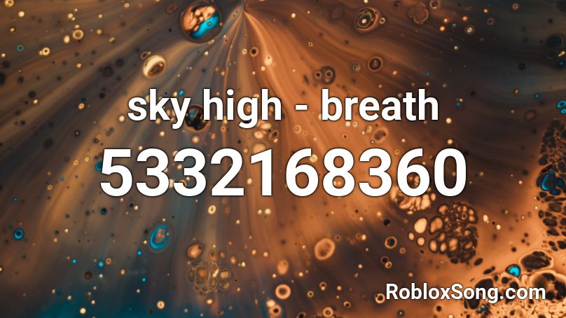 sky high - breath Roblox ID