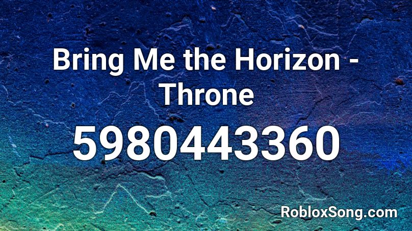 Bring Me the Horizon - Throne Roblox ID