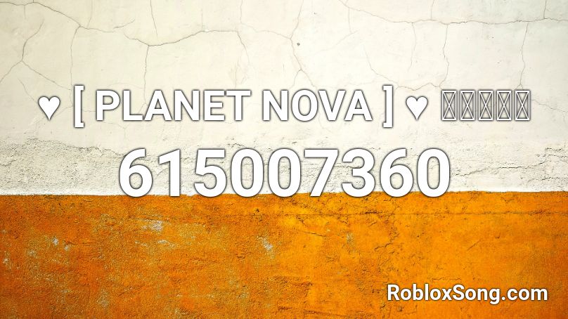 ♥ [  PLANET NOVA  ] ♥ 洛天依原创 Roblox ID
