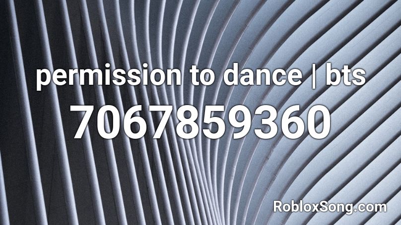 permission to dance bts Roblox ID Roblox music codes